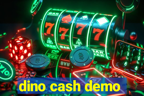 dino cash demo